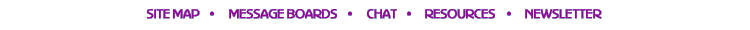 Top Navigation - Site Map - Messageboard - Chat - Resources - Newsletter
